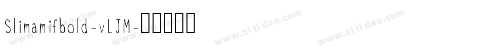 Slimamifbold-vLJM字体转换