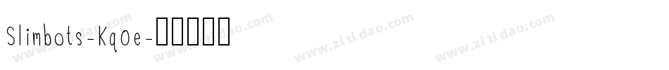 Slimbots-Kq0e字体转换