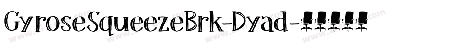 GyroseSqueezeBrk-Dyad字体转换