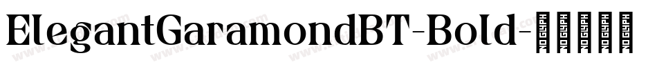 ElegantGaramondBT-Bold字体转换