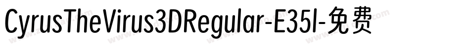 CyrusTheVirus3DRegular-E35l字体转换