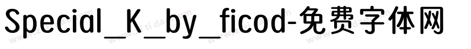 Special_K_by_ficod字体转换