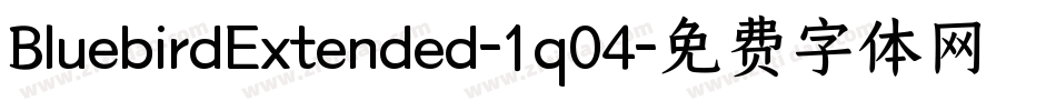 BluebirdExtended-1q04字体转换