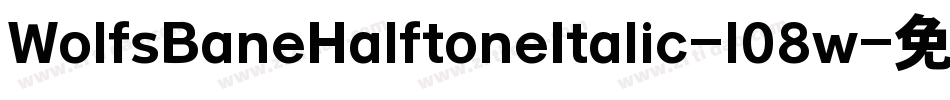 WolfsBaneHalftoneItalic-l08w字体转换