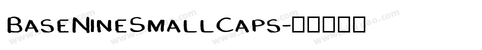 BaseNineSmallCaps字体转换