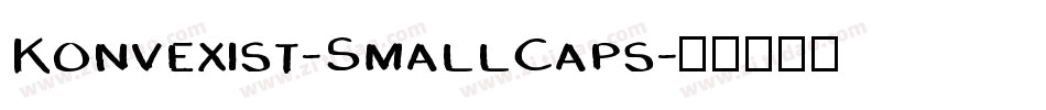 Konvexist-SmallCaps字体转换 Konvexist-SmallCaps字体转换