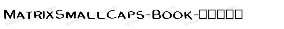 MatrixSmallCaps-Book字体转换