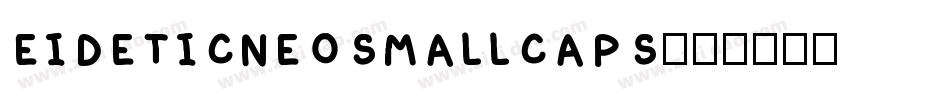 EideticNeoSmallcaps字体转换