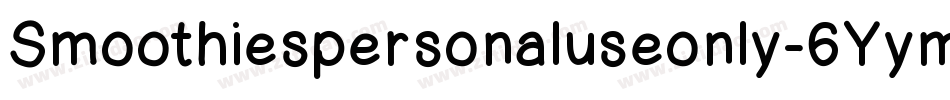 Smoothiespersonaluseonly-6Yymg字体转换