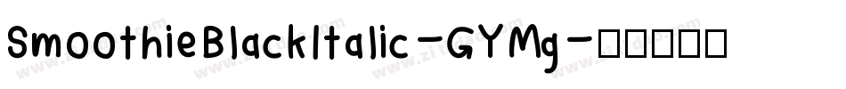 SmoothieBlackItalic-GYMg字体转换