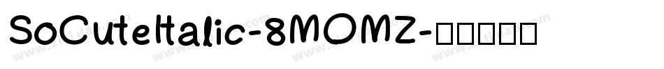 SoCuteItalic-8MOMZ字体转换
