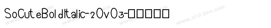 SoCuteBoldItalic-2OvO3字体转换