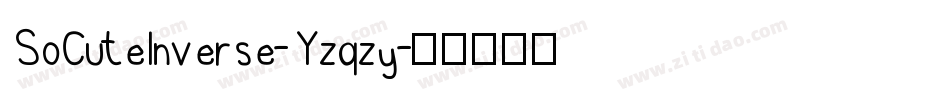 SoCuteInverse-Yzqzy字体转换