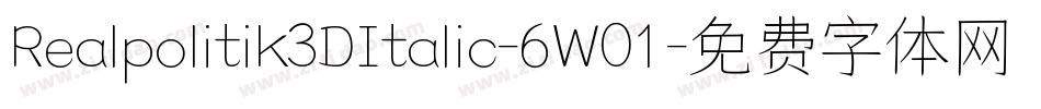 Realpolitik3DItalic-6W01字体转换