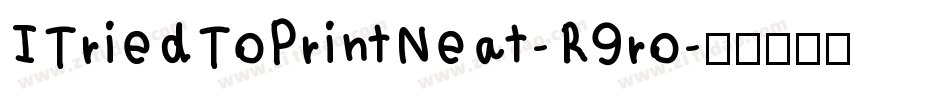 ITriedToPrintNeat-R9ro字体转换
