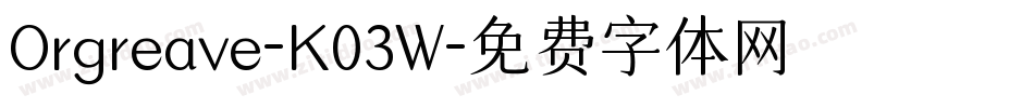 Orgreave-K03W字体转换