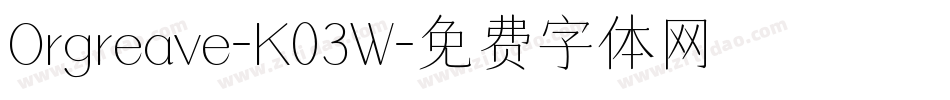 Orgreave-K03W字体转换