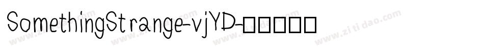SomethingStrange-vjYD字体转换