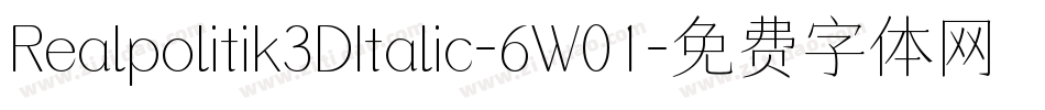 Realpolitik3DItalic-6W01字体转换
