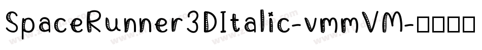 SpaceRunner3DItalic-vmmVM字体转换