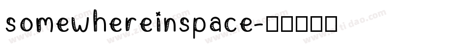 somewhereinspace字体转换