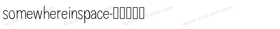 somewhereinspace字体转换