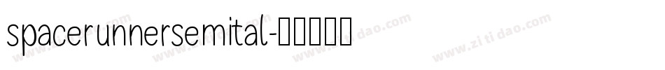 spacerunnersemital字体转换