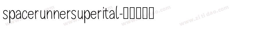 spacerunnersuperital字体转换