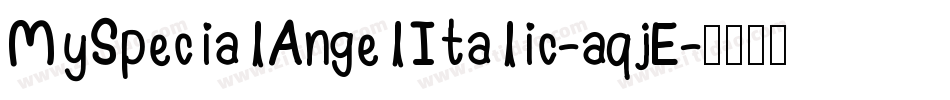 MySpecialAngelItalic-aqjE字体转换