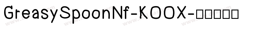 GreasySpoonNf-KOOX字体转换