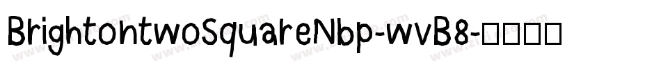 BrightontwoSquareNbp-wvB8字体转换