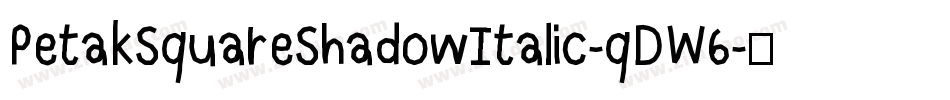 PetakSquareShadowItalic-qDW6字体转换