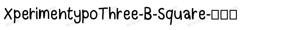 XperimentypoThree-B-Square字体转换