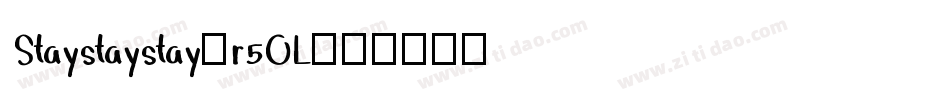 Staystaystay-r5OL字体转换