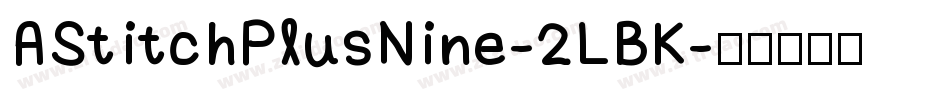 AStitchPlusNine-2LBK字体转换