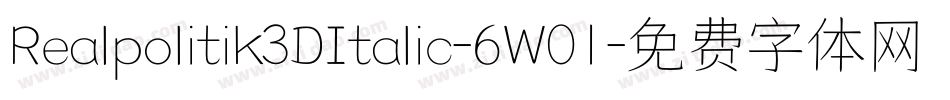 Realpolitik3DItalic-6W01字体转换