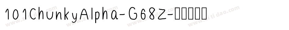 101ChunkyAlpha-G68Z字体转换
