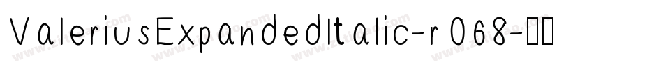 ValeriusExpandedItalic-rO68字体转换