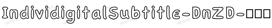 IndividigitalSubtitle-DnZD字体转换