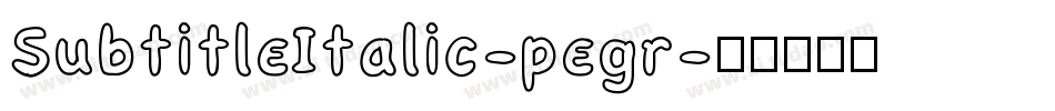 SubtitleItalic-pegr字体转换