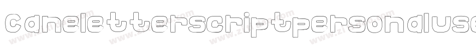 Caneletterscriptpersonaluse-xGz8字体转换