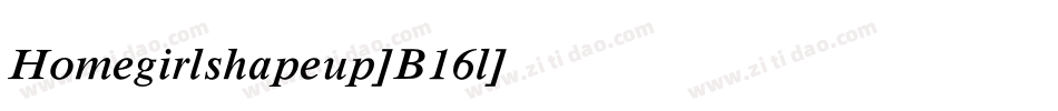 Homegirlshapeup-B16l字体转换