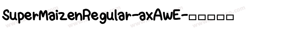 SuperMaizenRegular-axAwE字体转换