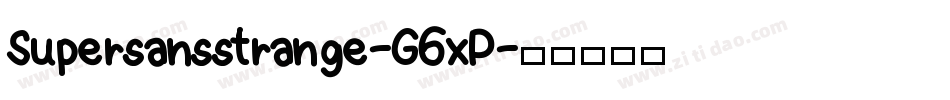 Supersansstrange-G6xP字体转换