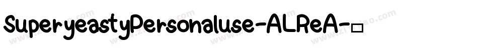 SuperyeastyPersonaluse-ALReA字体转换