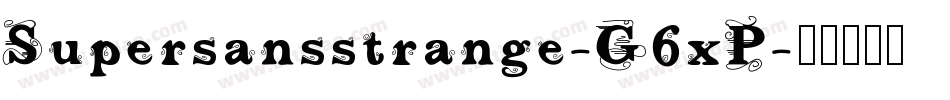 Supersansstrange-G6xP字体转换