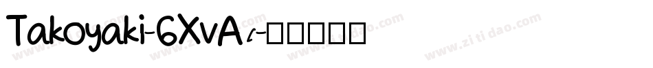 Takoyaki-6XvA字体转换