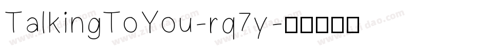 TalkingToYou-rq7y字体转换