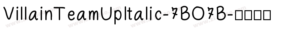 VillainTeamUpItalic-7BO7B字体转换