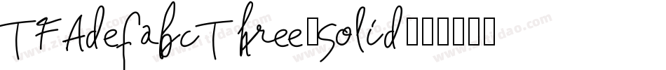 TFAdefabcThree-Solid字体转换
